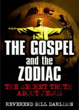 Gospel And The Zodiac Secret Truth About Jesus