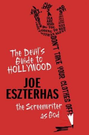 Devil's Guide To Hollywood by Joe Eszterhas
