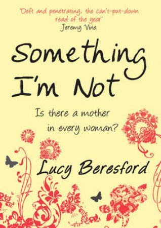 Something I'M Not by Lucy Beresford