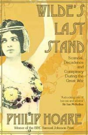 Wilde's Last Stand by Philip Hoare