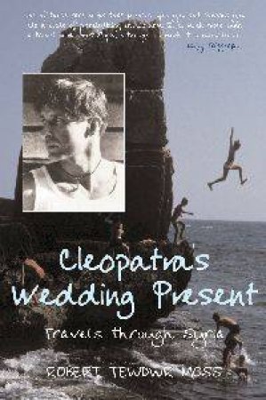 Cleopatra's Wedding Present by Robert Tewdwr Moss