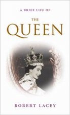 A Brief Life Of The Queen