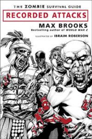 Zombie Survival Guide: Recorded Attacks by Max Brooks