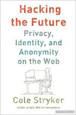 Hacking The Future by Cole Strkyer