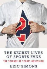 The Secret Lives of Sports Fans