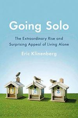 Going Solo by Eric Klinenberg