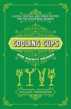 Cooling Cups And Dainty Drinks Classic Cocktail And Punch Recipes For The Discerning Drinker