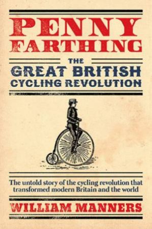 Penny-Farthing by William Manners