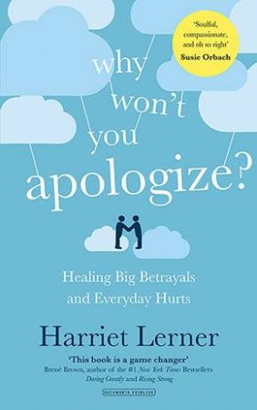 Why Won't You Apologize? by Harriet Lerner