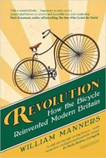 Revolution How The Bicycle Reinvented Modern Britain
