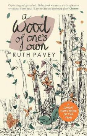 A Wood Of One's Own by Ruth Pavey