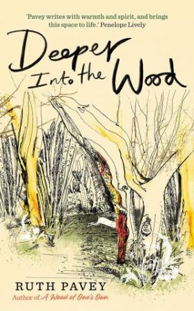Deeper Into the Wood by Ruth Pavey