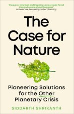 Case for Nature Pioneering Solutions for the Other Planetary Crisis