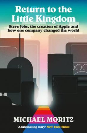 Return To The Little Kingdom by Michael Moritz