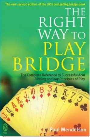 Right Way to Play Bridge by Paul Mendelson