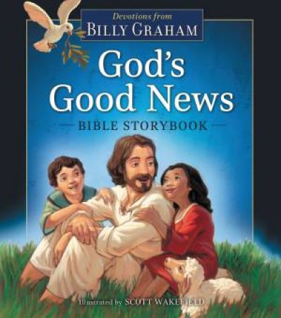 God's Good News Bible Storybook by Billy Graham