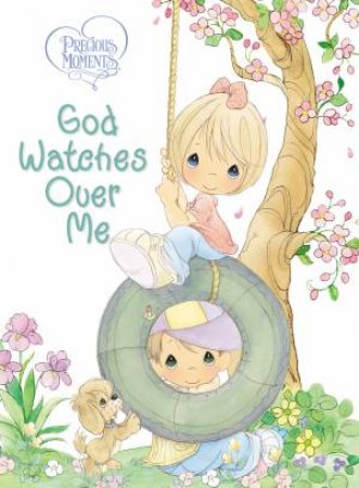 Precious Moments: God Watches Over Me by Nelson Thomas