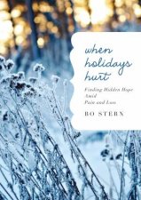 When Holidays Hurt Finding Hidden Hope Amidst Pain and Loss