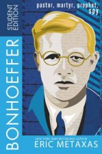 Bonhoeffer Student Edition Pastor Martyr Prophet Spy