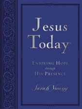 Jesus Today Large Deluxe Experience Hope Through His Presence