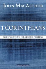 1 Corinthians Godly Solutions for Church Problems