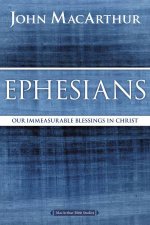 Ephesians Our Immeasurable Blessings in Christ