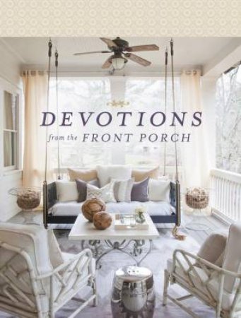 Devotions from the Front Porch by Various