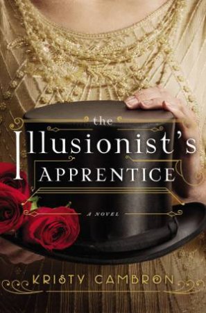 The Illusionist's Apprentice by Kristy Cambron