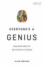 Everyones A Genius Unleashing Creativity For The Sake Of The World