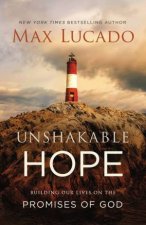 Unshakable Hope Building Our Lives On The Promises Of God