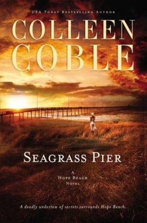 Seagrass Pier by Colleen Coble