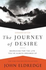 The Journey Of Desire Searching For The Life Youve Always Dreamed Of