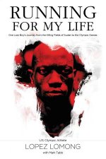 Running For My Life One Lost Boys Journey From The Killing Fields Of Sudan To The Olympic Games