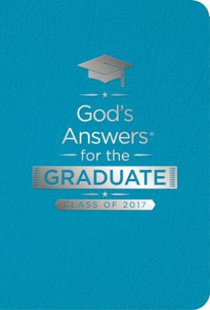 God's Answers For The Graduate: Class Of 2017 - Teal by Jack Countryman