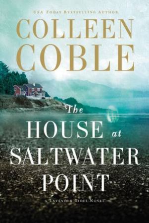 The House At Saltwater Point by Colleen Coble