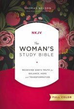 The NKJV Womans Study Bible Receiving Gods Truth for Balance Hope and Transformation Full Color