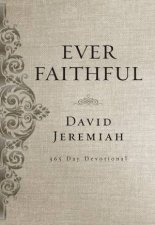 Ever Faithful A 365day Devotional