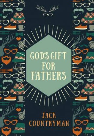 God's Gift For Fathers by Jack Countryman