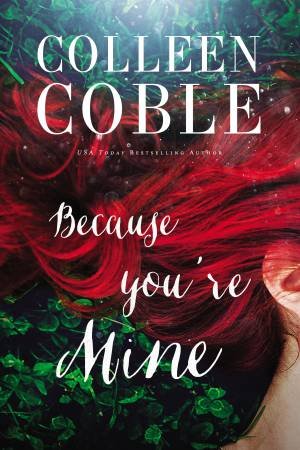 Because You're Mine by Colleen Coble