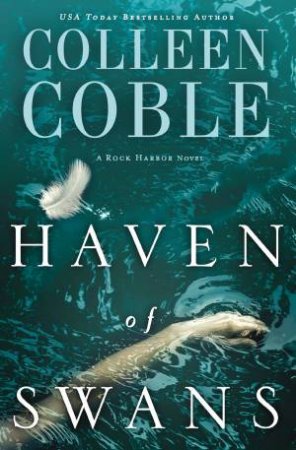 Haven Of Swans by Colleen Coble