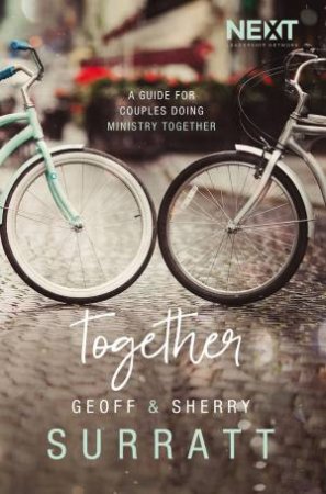 Together: A Guide For Couples Doing Ministry Together by Geoff Surratt & Sherry Surratt