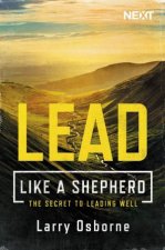 Lead Like A Shepherd The Secret To Leading Well