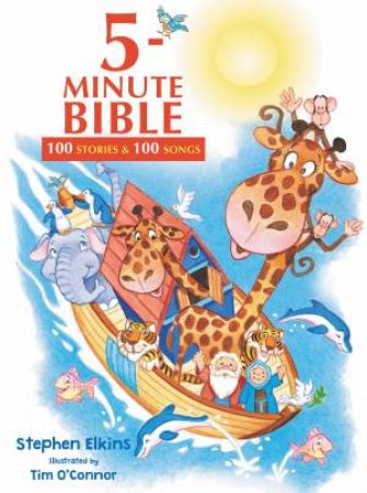 5-Minute Bible: 100 Stories & 100 Songs by Stephen Elkins