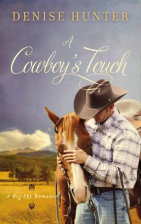 A Cowboy's Touch by Denise Hunter