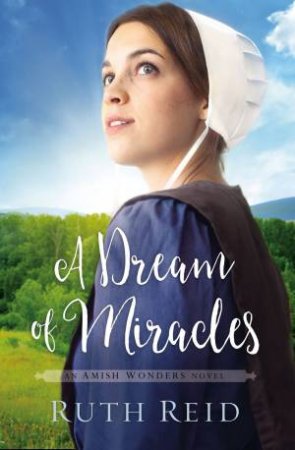 A Dream Of Miracles by Ruth Reid