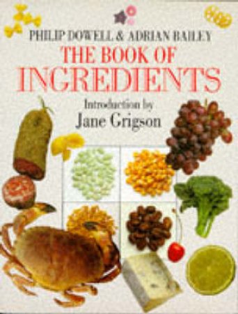 The Book Of Ingredients by Philip Dowell