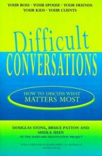 Difficult Conversations How To Discuss The Undiscussable