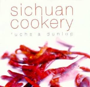 Sichuan Cookbook by Fuchsia Dunlop