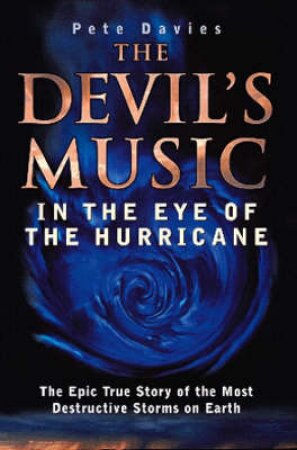 The Devil's Music: In The Eye Of The Hurricane by Pete Davies