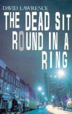 The Dead Sit Round In A Ring